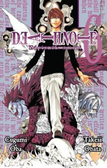 Death Note - Zápisník smrti 6 - Cugumi Oba, Takeši Obata