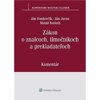 Zákon o znalcoch, tlmočníkoch a prekladateľoch: Komentár (978-80-571-0255-7)