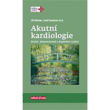 Akutní kardiologie: druhé, přepracované a doplněné vydání (978-80-204-4422-6)
