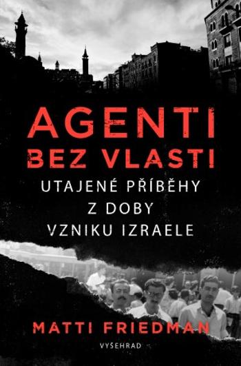 Agenti bez vlasti - Matti Friedman - e-kniha