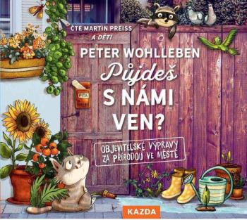 Nakladatelství KAZDA Peter Wohlleben: Půjdeš s námi ven? Provedení: CD audiokniha