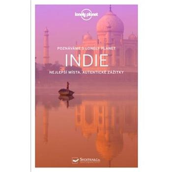 Indie: Nejlepší místa, autentické zážitky (978-80-256-2290-2)