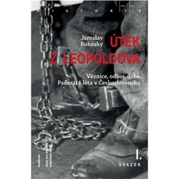 Útěk z Leopoldova: Obsahuje 3 svazky (978-80-200-3224-9)