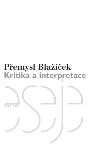 Kritika a interpretace - Přemysl Blažíček - e-kniha
