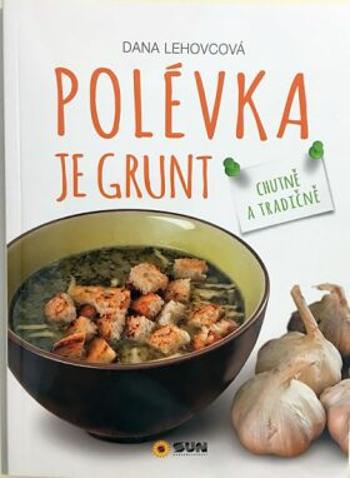 Polévka je grunt - kolektiv autorů