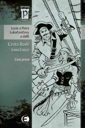 Cesta rudé tanečnice (část první) - Lucie Lukačovičová, Petra Lukačovičová