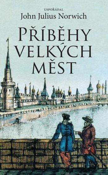 Příběhy velkých měst - Norwich John Julius