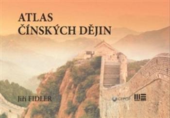 Atlas čínských dějin - Fidler Jiří