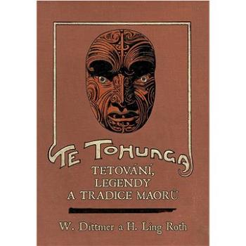 Te tohunga: Tetování, legendy a tradice Maorů (978-80-87525-80-7)