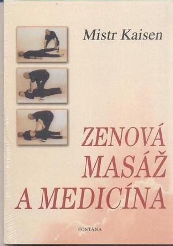 Zenová masáž a medicína - Kaisen Mistr