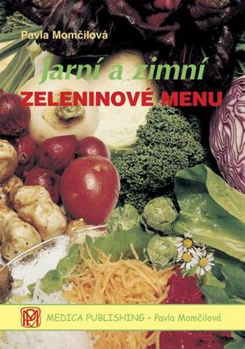 Jarní a zimní zeleninové menu - Momčilová Pavla