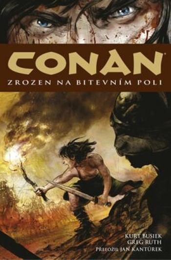 Conan 0: Zrozen na bitevním poli - Kurt Busiek, Ruth Greg