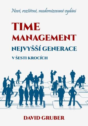 Time management nejvyšší generace v šesti krocích - David Gruber - e-kniha