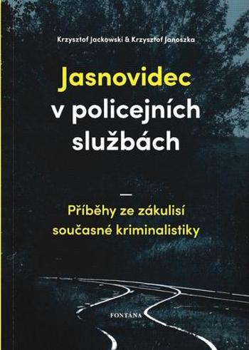 Jasnovidec v policejních službách - Jackowski Krzysztof