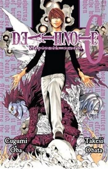 Death Note - Zápisník smrti 6 - Obata Takeši, Ohba Cugumi - Óba Cugumi