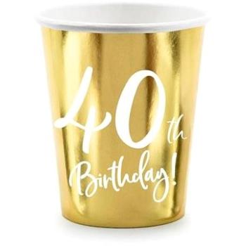 Papírové kelímky 40 let - narozeniny - happy birthday - zlaté - 220 ml, 6 ks (5900779191723)