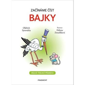 Začínáme číst Bajky: Velká tiskací písmena (978-80-253-5936-5)