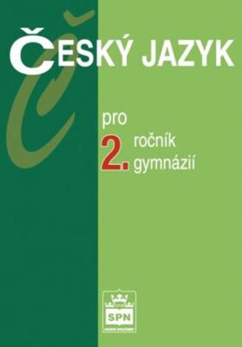 Český jazyk pro 2.ročník gymnázií - Jiří Kostečka