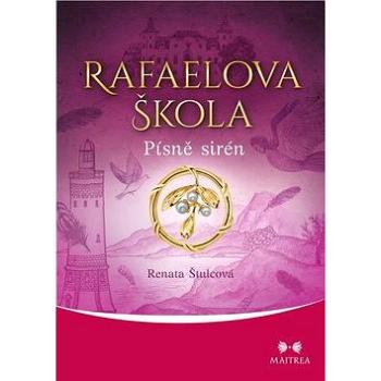 Rafaelova škola Písně sirén (978-80-7500-503-8)