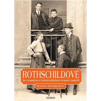 Rothschildové: Za evropským a českým příběhem dynastie bankéřů (978-80-242-8307-4)