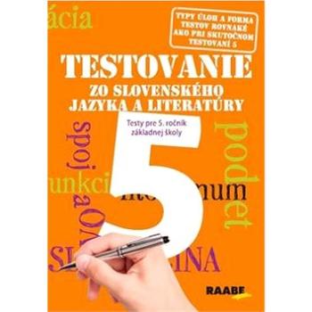 Testovanie 5 zo slovenského jazyka a literatúry: Testy pre 5. ročník ZŠ (978-80-8140-276-0)