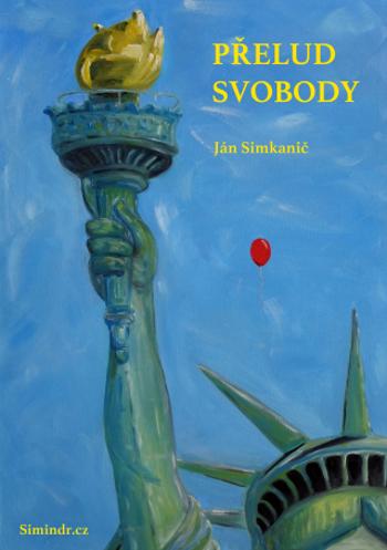 Přelud svobody - Ján Simkanič - e-kniha