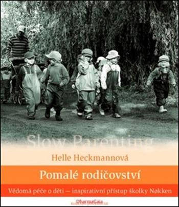 Pomalé rodičovství - Heckmannová Helle