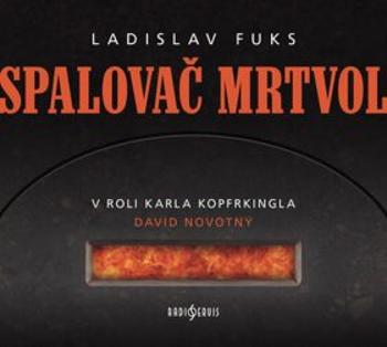 Spalovač Mrtvol - Ladislav Fuks - audiokniha
