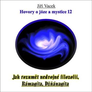 Hovory o józe a mystice č. 12 - Jiří Vacek - audiokniha