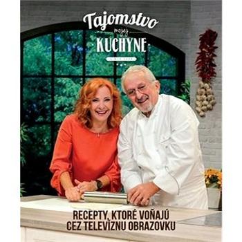 Tajomstvo mojej kuchyne 6: Recepty, ktoré voňajú cez televíznu obrazovku (978-80-970756-4-4)