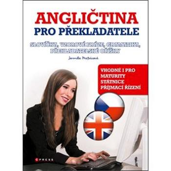 Angličtina pro překladatele: Slovíčka, vzorové fráze, gramatika, překladatelské oříšky (978-80-251-3614-0)