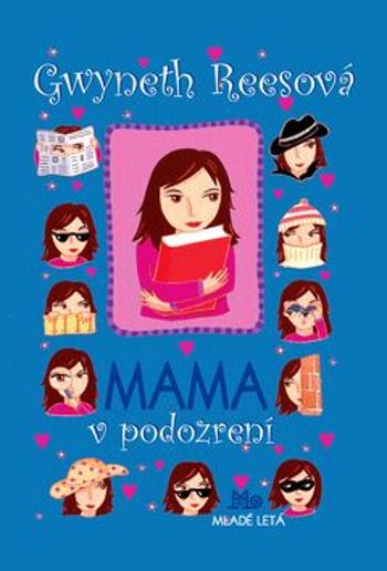 Mama v podozrení - Gwyneth Reesová