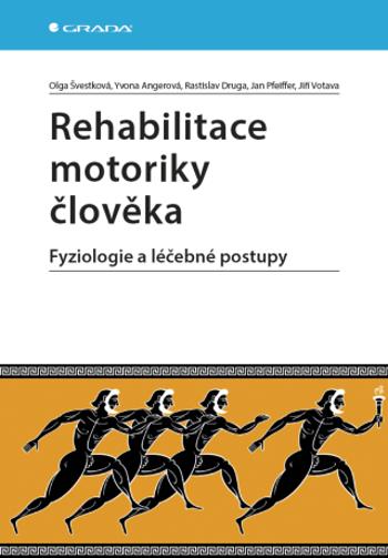 Rehabilitace motoriky člověka - Jan Pfeiffer, Rastislav Druga, Olga Švestková, Jiří Votava, Yvona Angerová - e-kniha