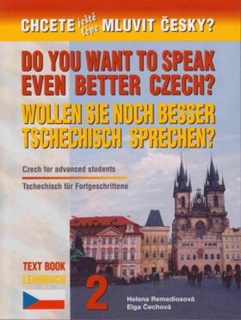 Chcete ještě lépe mluvit česky? 2 - Učebnice: anglicko-německá verze