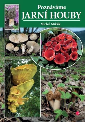 Poznáváme jarní houby - Michal Mikšík - e-kniha