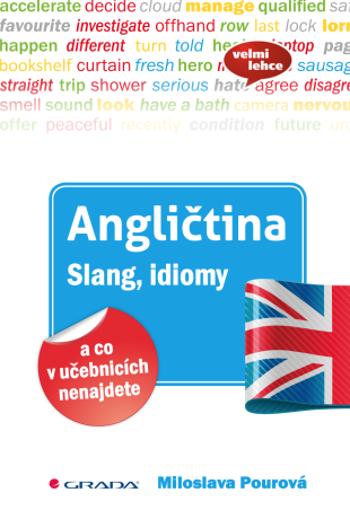 Angličtina Slang, idiomy a co v učebnicích nenajdete - Miloslava Pourová - e-kniha