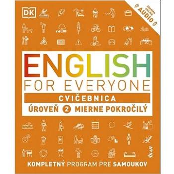 English for Everyone Cvičebnica: Úroveň 2 Mierne pokročilý (978-80-551-8281-0)