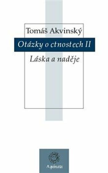 Otázky o ctnostech II - Tomáš Akvinský