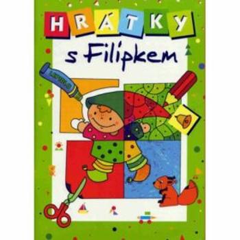 Hrátky s Filípkem - Vystřihovánky, nalepovánky A4