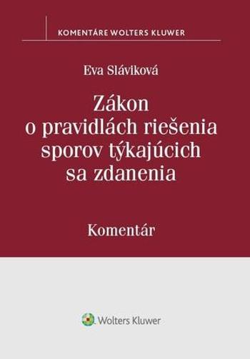 Zákon o pravidlách riešenia sporov týkajúcich sa zdanenia - Slavíková Eva