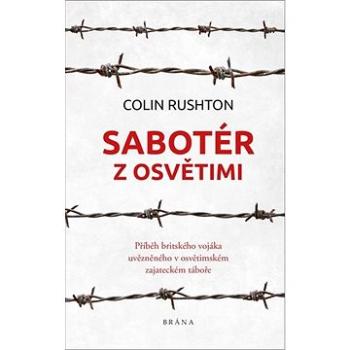 Sabotér z Osvětimi: Příběh britského vojáka uvězněného v osvětimském zajateckém táboře (978-80-242-6856-9)