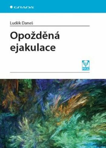 Opožděná ejakulace - Luděk Daneš