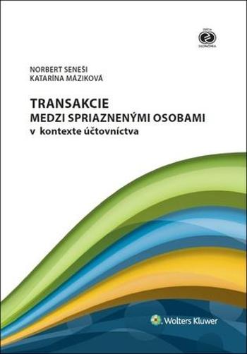 Transakcie medzi spriaznenými osobami v kontexte účtovníctva - Máziková Katarína