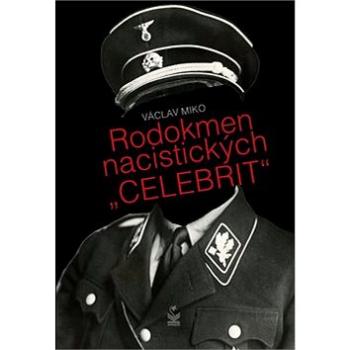 Rodokmen nacistických „celebrit“ (978-80-7229-662-0)