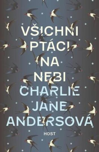 Všichni ptáci na nebi - Charlie Jane Andersová