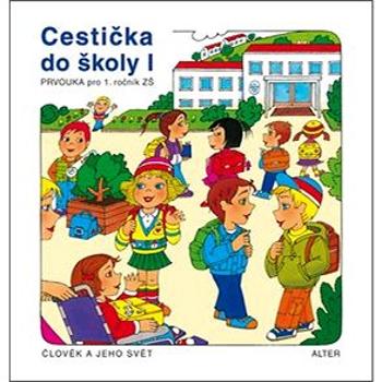 Cestička do školy I, Prvouka pro 1. ročník ZŠ (978-80-7245-100-5)