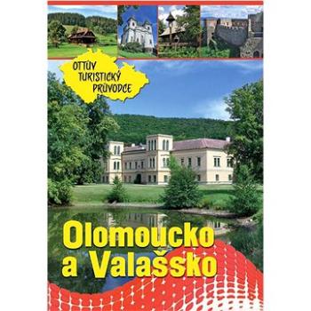 Olomoucko a Valašsko Ottův turistický průvodce (978-80-7451-135-6)
