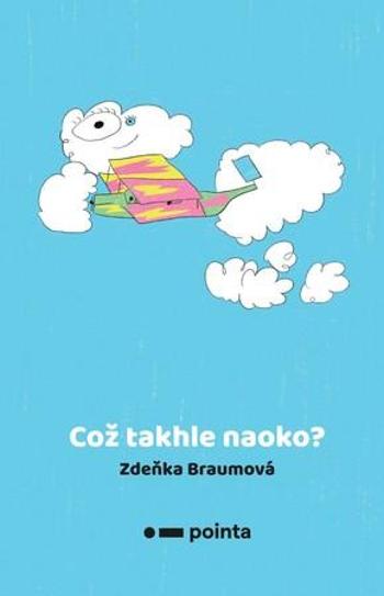 Což takhle naoko? - Braumová Zdeňka