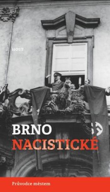 Brno nacistické - Alexandr Brummer, Michal Konečný