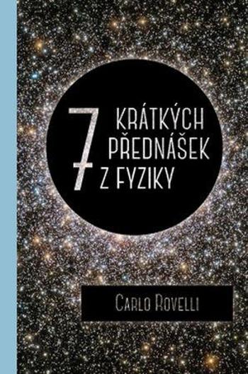 Sedm krátkých přednášek z fyziky - Rovelli Carlo
